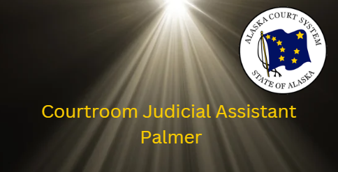 THIS POSTING IS OPEN TO ALASKA COURT SYSTEM EMPLOYEES ONLY.